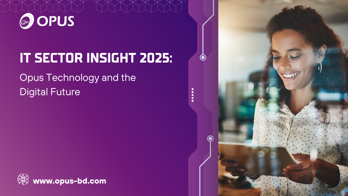 IT Sector Insight 2025: How Opus Technology Is Shaping the Digital Future